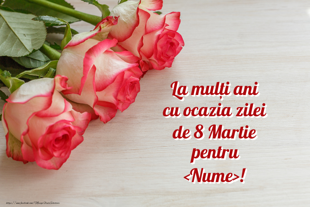Personalizare felicitari de Ziua femeii 8 martie | La mulți ani cu ocazia zilei de 8 Martie pentru ...!