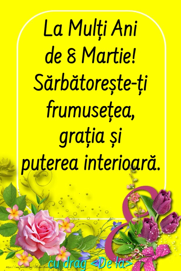 Personalizare felicitari de Ziua femeii 8 martie | La Mulți Ani de 8 Martie!