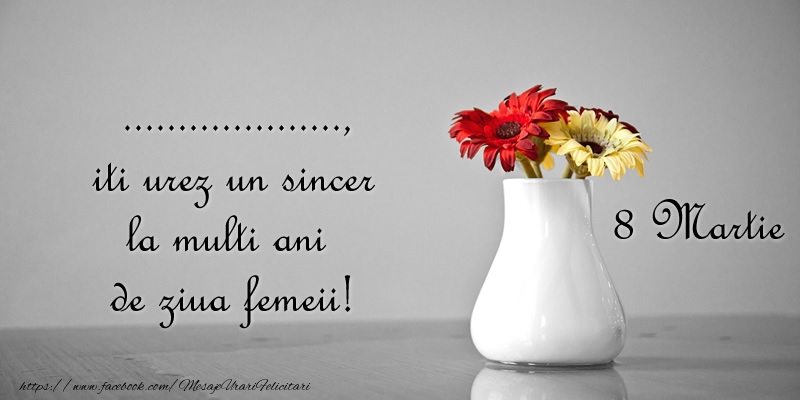 Personalizare felicitari de Ziua femeii 8 martie | ... iti urez un sincer la multi ani de ziua femeii! 8 Martie