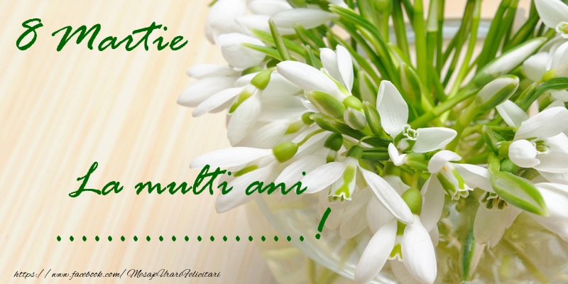Personalizare felicitari de Ziua femeii 8 martie | 8 Martie La multi ani ...!