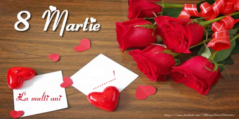 Personalizare felicitari de Ziua femeii 8 martie | 8 Martie La multi ani ...!