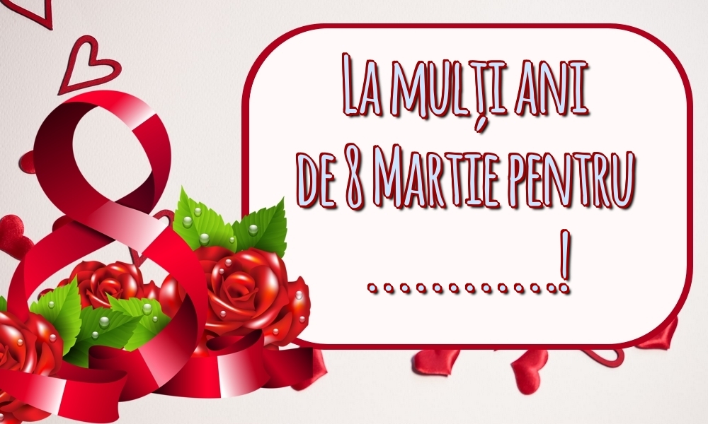 Personalizare felicitari de Ziua femeii 8 martie | La mulți ani de 8 Martie pentru ...!