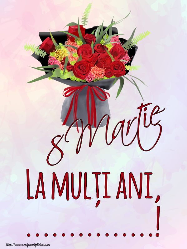 Personalizare felicitari de Ziua femeii 8 martie | 8 Martie La mulți ani, ...!
