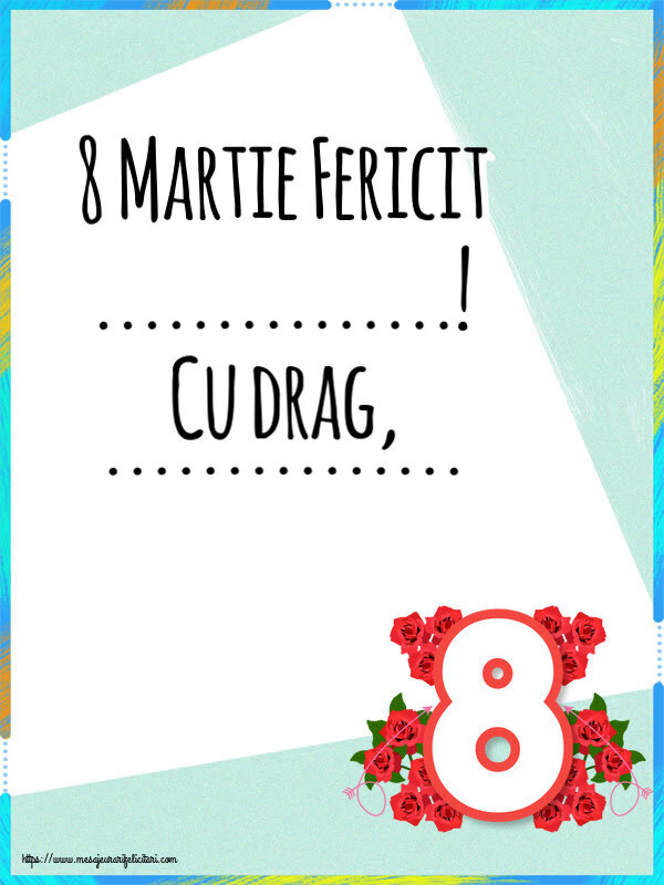 Personalizare felicitari de Ziua femeii 8 martie | 8 Martie Fericit ...! Cu drag, ...