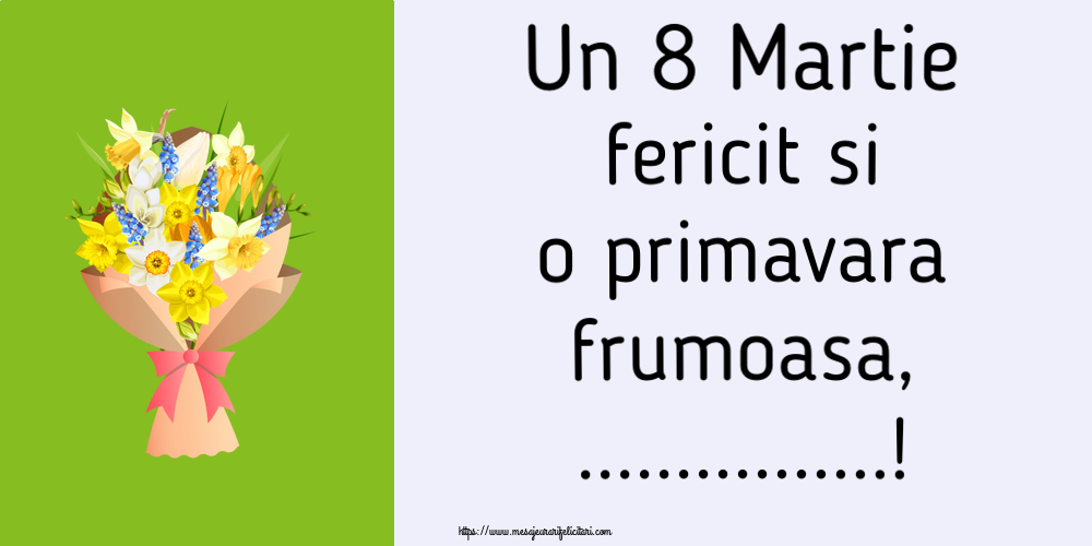 Personalizare felicitari de Ziua femeii 8 martie | Un 8 Martie fericit si o primavara frumoasa, ...!