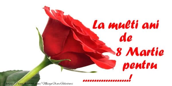 Personalizare felicitari de Ziua femeii 8 martie | La multi ani de 8 Martie pentru ...!