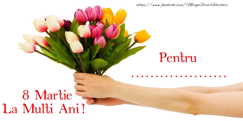 Personalizare felicitari de Ziua femeii 8 martie | Pentru ..., La multi ani de 8 martie!