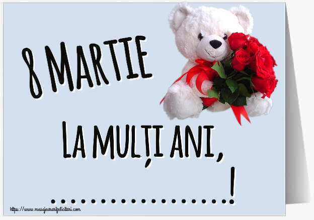 Personalizare felicitari de Ziua femeii 8 martie | 8 Martie La mulți ani, ...!