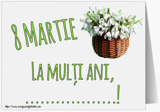 Personalizare felicitari de Ziua femeii 8 martie | 8 Martie La mulți ani, ...!