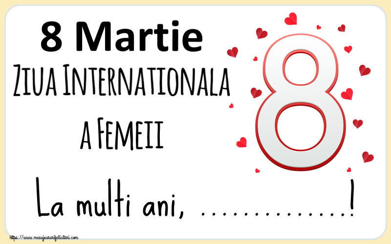 Personalizare felicitari de Ziua femeii 8 martie | 8 Martie Ziua Internationala a Femeii La multi ani, ...!