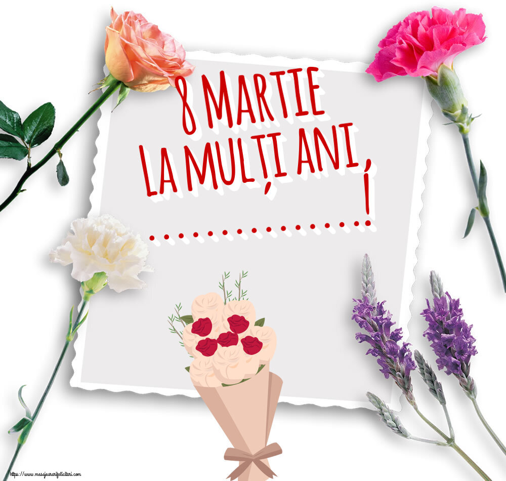 Personalizare felicitari de Ziua femeii 8 martie | 8 Martie La mulți ani, ...!
