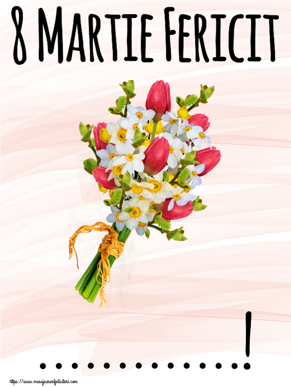 Personalizare felicitari de Ziua femeii 8 martie | 8 Martie Fericit ...!