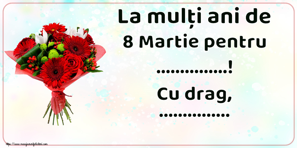 Personalizare felicitari de Ziua femeii 8 martie | La mulți ani de 8 Martie pentru ...! Cu drag, ...