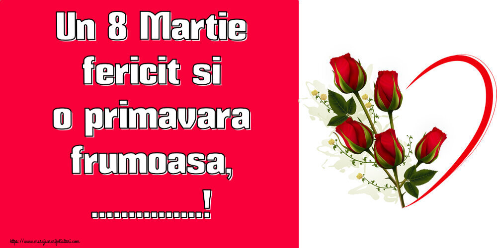 Personalizare felicitari de Ziua femeii 8 martie | Un 8 Martie fericit si o primavara frumoasa, ...!