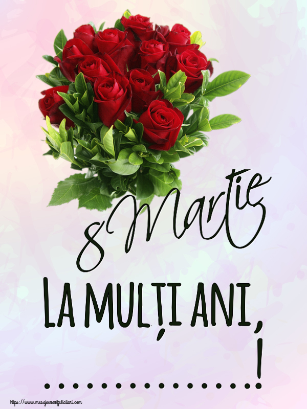 Personalizare felicitari de Ziua femeii 8 martie | 8 Martie La mulți ani, ...!
