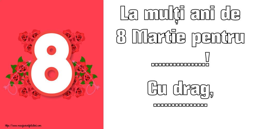 Personalizare felicitari de Ziua femeii 8 martie | La mulți ani de 8 Martie pentru ...! Cu drag, ... ~ cifra 8 cu flori
