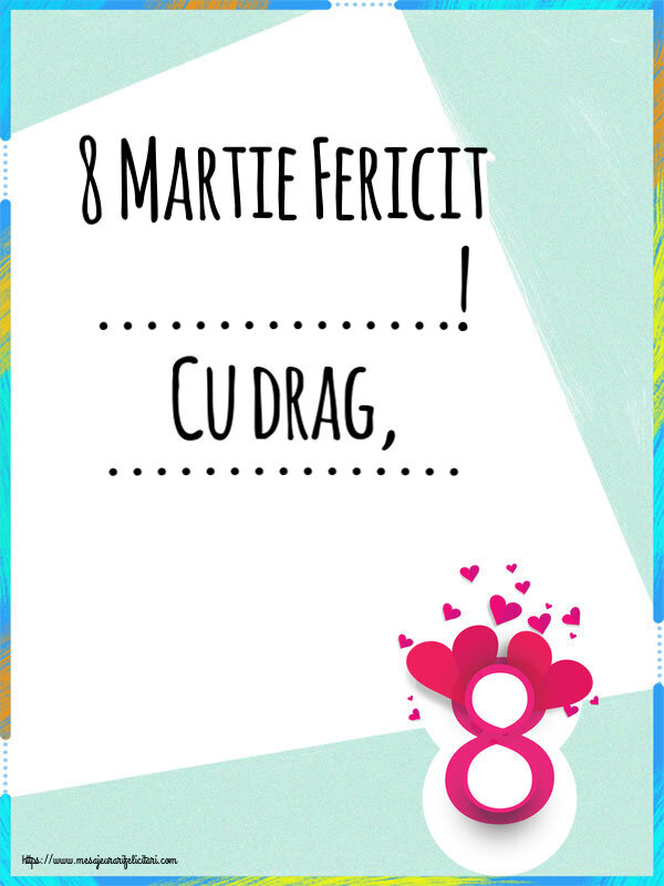 Personalizare felicitari de Ziua femeii 8 martie | 8 Martie Fericit ...! Cu drag, ...