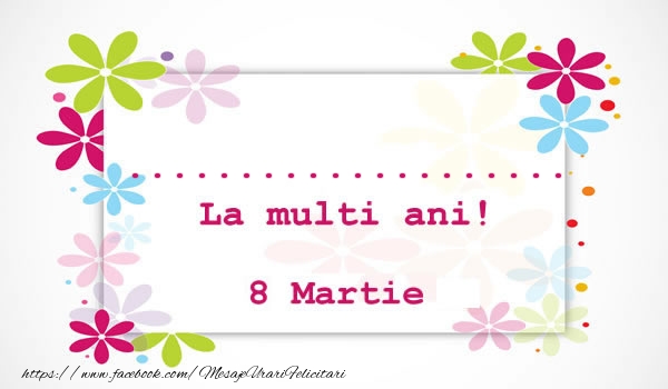 Personalizare felicitari de Ziua femeii 8 martie | ... La multi ani! 8 martie