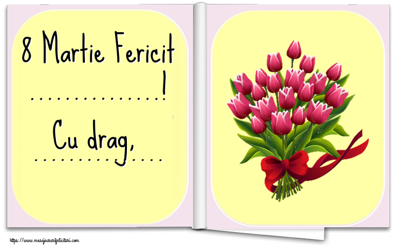 Personalizare felicitari de Ziua femeii 8 martie | 8 Martie Fericit ...! Cu drag, ...