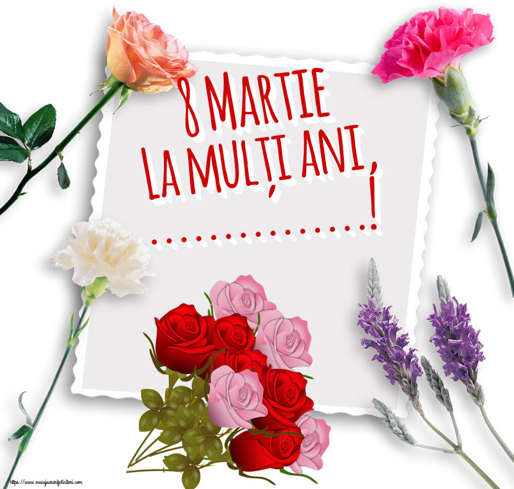 Personalizare felicitari de Ziua femeii 8 martie | 8 Martie La mulți ani, ...!