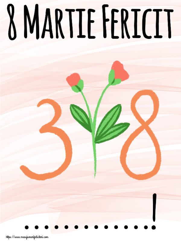 Personalizare felicitari de Ziua femeii 8 martie | 8 Martie Fericit ...!