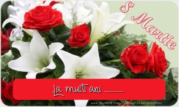 Personalizare felicitari de Ziua femeii 8 martie | La multi ani ...
