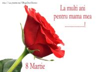 Personalizare felicitari de Ziua femeii 8 martie | La multi ani pentru mama mea ...! 8 Martie