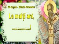 Personalizare felicitari de Sfântul Alexandru | 30 August - Sfântul Alexandru! La mulți ani, ...!