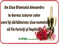 Personalizare felicitari de Sfântul Alexandru | De Ziua Sfantului Alexandru le doresc tuturor celor care își sărbătoresc ziua numelui să fie fericiți și împliniți! ...!