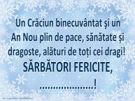 Personalizare felicitari de Craciun | Un Crăciun binecuvântat şi un An Nou plin de pace, sănătate și dragoste, alături de toți cei dragi! SĂRBĂTORI FERICITE, ...!