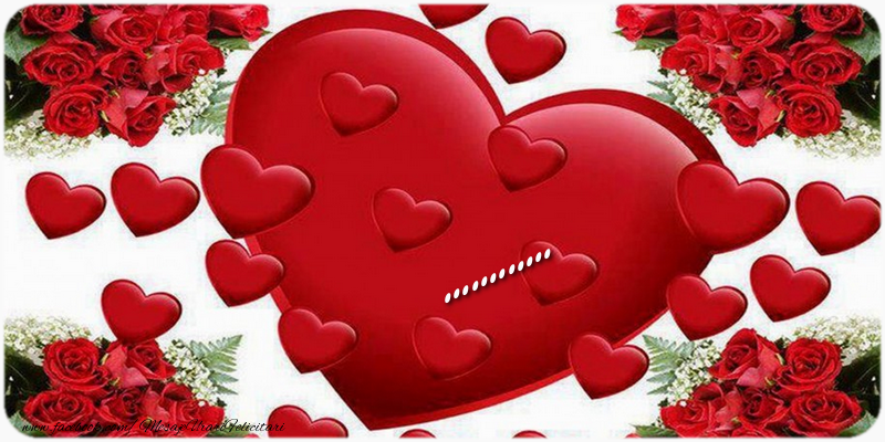 Personalizare felicitari de dragoste | Numele in inima, fundal cu trandafiri