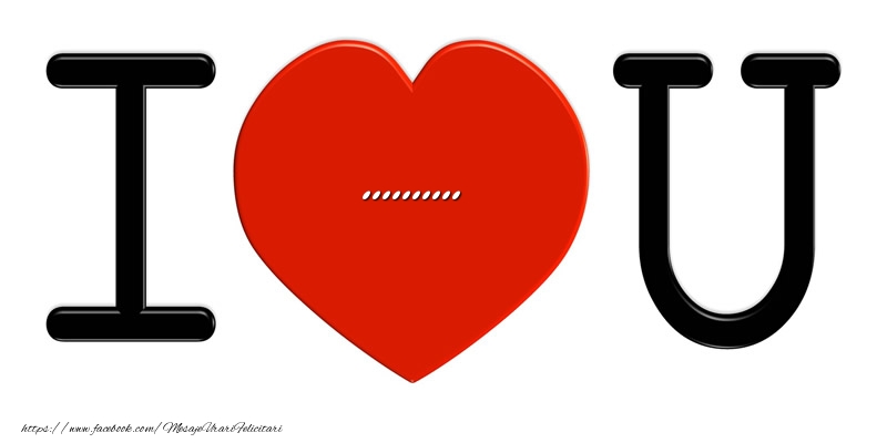 Personalizare felicitari de dragoste | ... I love you!