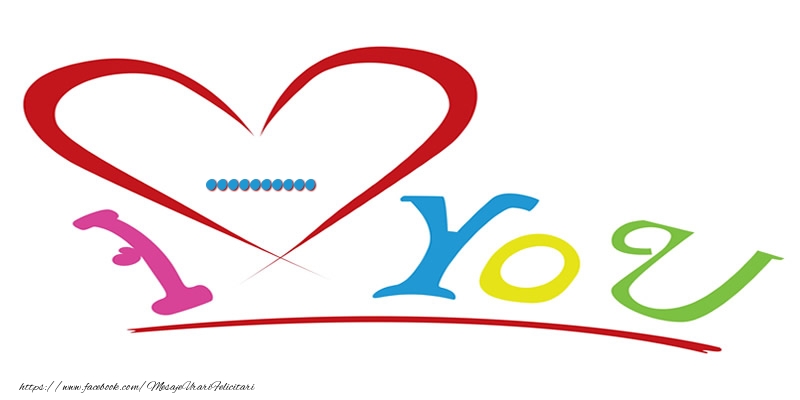 Personalizare felicitari de dragoste | Desen cu I love you ...