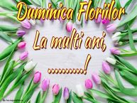 Personalizare felicitari de Florii | Duminica Floriilor La multi ani, ...!