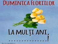 Personalizare felicitari de Florii | Duminica Floriilor La mulți ani, ...!