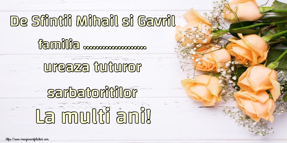 Personalizare Felicitari Cu Nume Sfintii Mihail Si Gavril De Sfintii Mihail Si Gavril Familia Ureaza Tuturor Sarbatoritilor La Multi Ani Felicitaripersonalizate Com