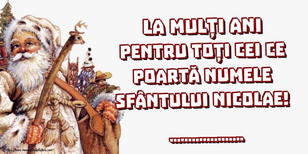 Personalizare felicitari de Mos Nicolae | La mulți ani pentru toți cei ce poartă numele Sfântului Nicolae! ...
