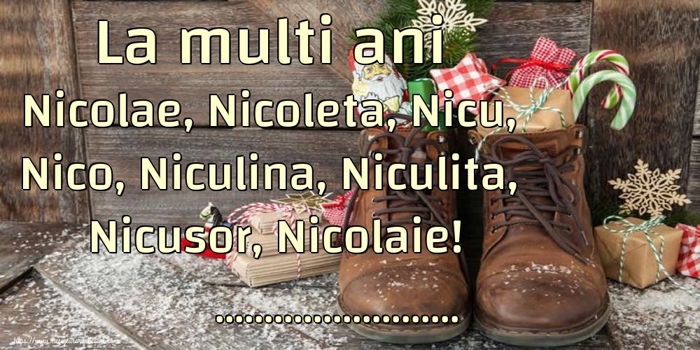 Personalizare felicitari de Mos Nicolae | La multi ani Nicolae, Nicoleta, Nicu, Nico, Niculina, Niculita, Nicusor, Nicolaie! ...