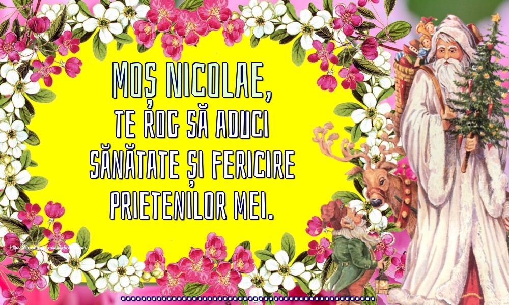 Personalizare felicitari de Mos Nicolae | Moș Nicolae, te rog să aduci sănătate și fericire prietenilor mei. ...