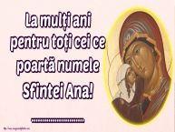 Personalizare felicitari de Sfânta Ana | La mulți ani pentru toți cei ce poartă numele Sfintei Ana! ...