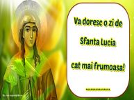 Personalizare felicitari de Sfânta Lucia | Va doresc o zi de Sfanta Lucia cat mai frumoasa! ...!