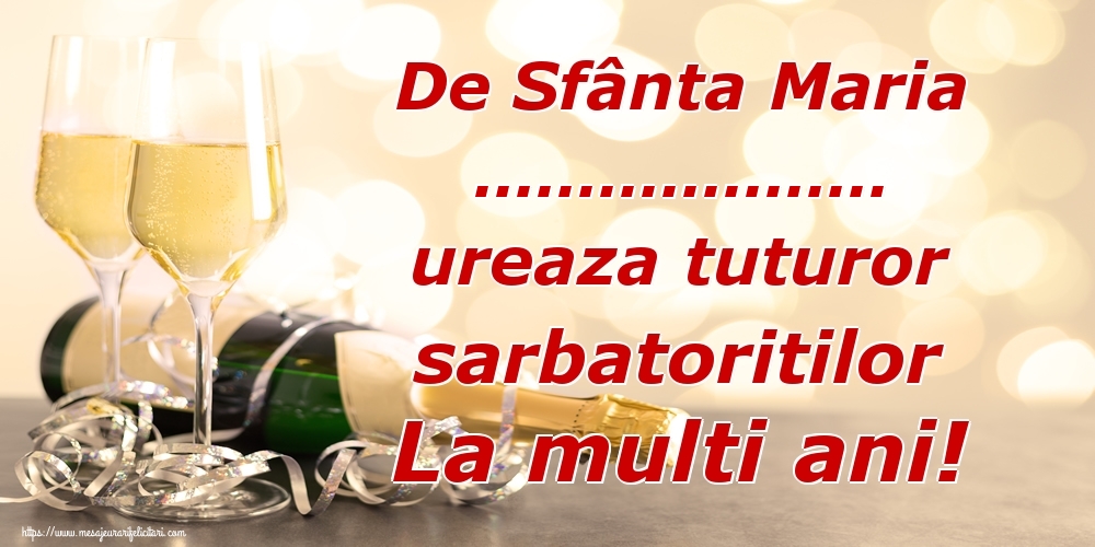 Personalizare felicitari de Sfanta Maria Mare | De Sfânta Maria ... ureaza tuturor sarbatoritilor La multi ani!
