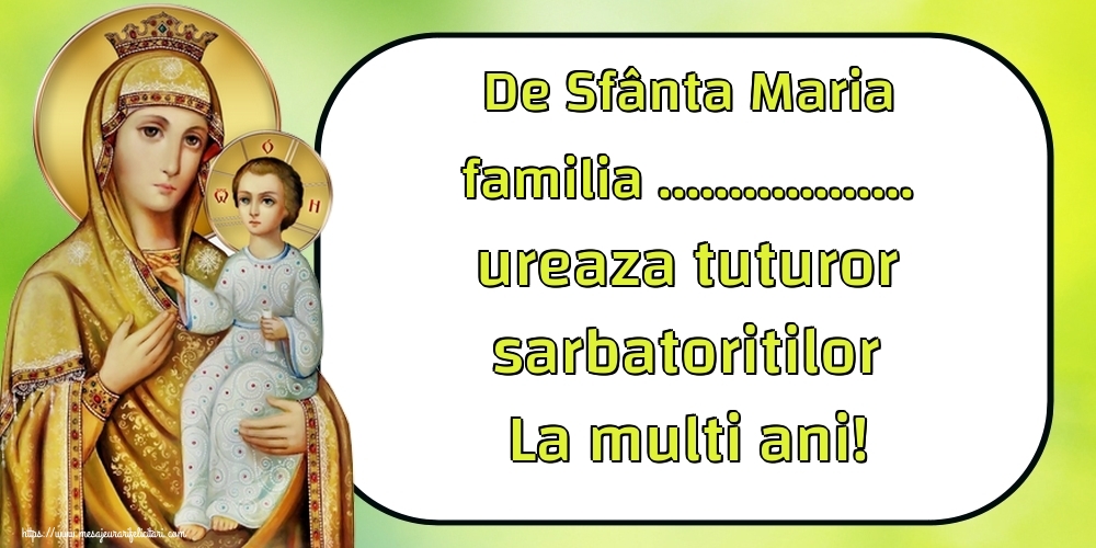 Personalizare felicitari de Sfanta Maria Mare | De Sfânta Maria familia ... ureaza tuturor sarbatoritilor La multi ani!