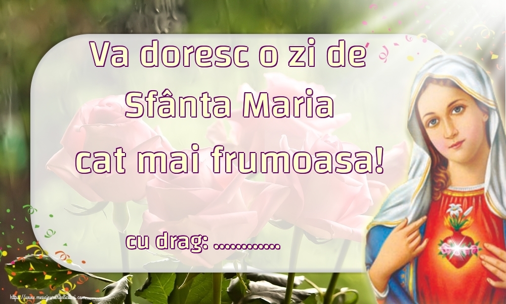 Personalizare felicitari de Sfanta Maria Mare | Va doresc o zi de Sfânta Maria cat mai frumoasa! ...