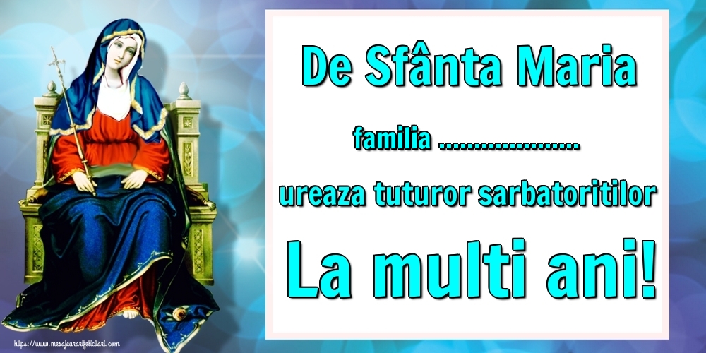 Personalizare felicitari de Sfanta Maria Mare | De Sfânta Maria familia ... ureaza tuturor sarbatoritilor La multi ani!