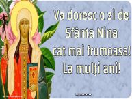 Personalizare felicitari de Sfânta Nina | Va doresc o zi de Sfânta Nina cat mai frumoasa! La mulţi ani! ...