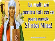 Personalizare felicitari de Sfânta Nina | La multi ani pentru toti cei ce poarta numele Sfintei Nina! ...