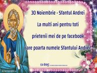 Personalizare felicitari de Sfantul Andrei | 30 Noiembrie - Sfantul Andrei La multi ani pentru toti prietenii mei de pe facebook care poarta numele Sfantului Andrei! ...!