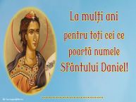 Personalizare felicitari de Sfântul Daniel | La mulți ani pentru toți cei ce poartă numele Sfântului Daniel! ...!