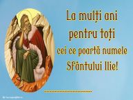 Personalizare felicitari de Sfantul Ilie | La mulți ani pentru toți cei ce poartă numele Sfântului Ilie! ...